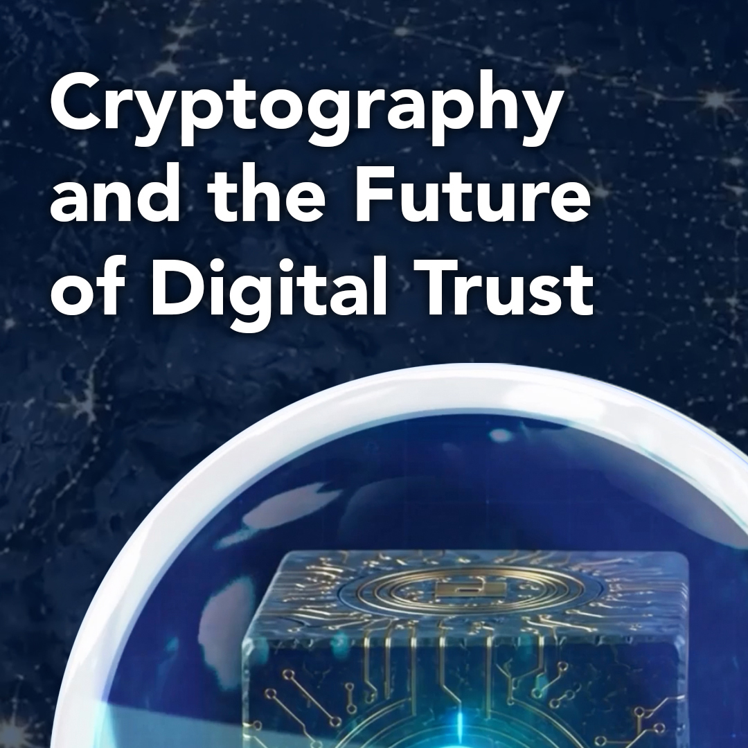 Cryptography and the Future of Digital Trust