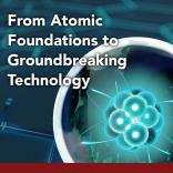 From Atomic Foundations to Groundbreaking Technology
