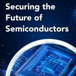 Securing the Future of Semiconductors 